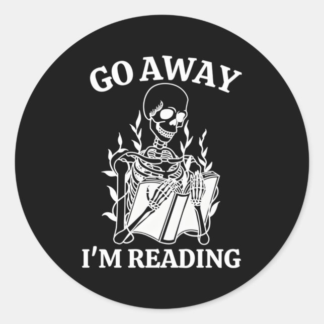 Go Away I'M Reading Skeleton Book Classic Round Sticker (Front)