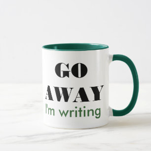 Go away I'm writing Mug