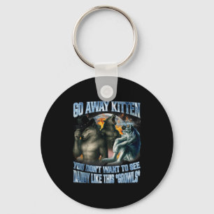 Go Away Kitten Daddy Like Funny Alpha Wolf Werewol Key Ring