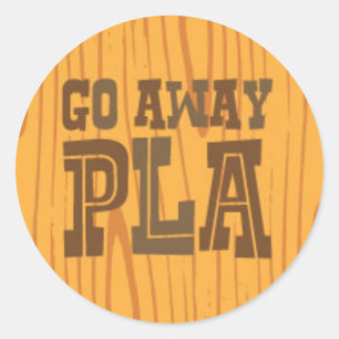 Go Away PLA Round Sticker