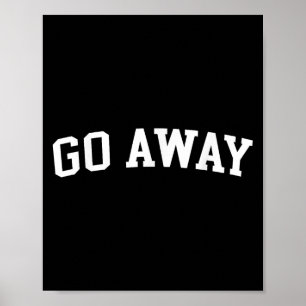Go Away  Poster