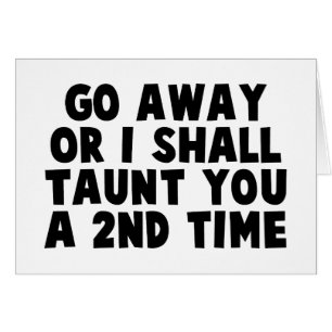 Go Away Taunt