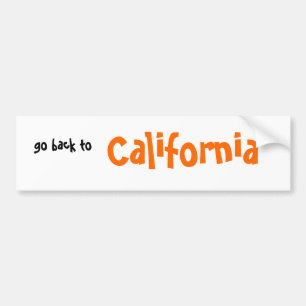 go back to, California Bumper Sticker
