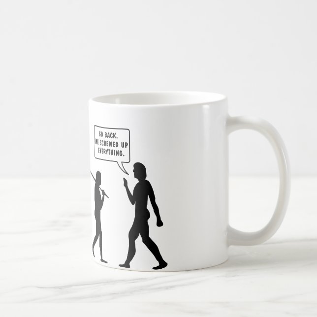 Go Back We Screwed Up Eveyrthing Coffee Mug (Right)