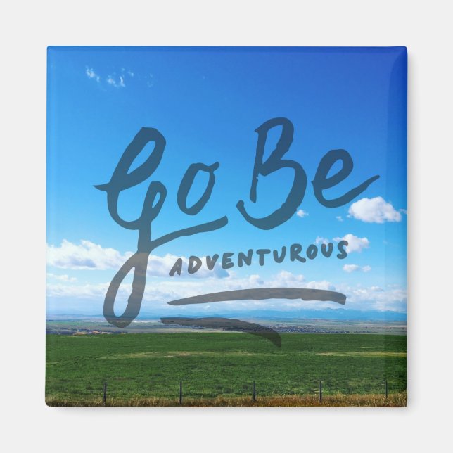 Go Be Adventurous Magnet (Front)