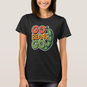 Go Beans Go Vegan Power Plant Foods Lover Healthy  T-Shirt