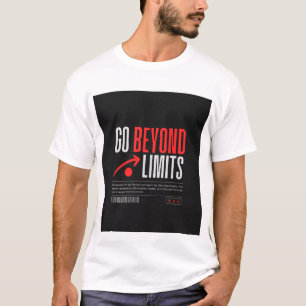 GO BEYOND LIMITS. TEXT PRINTED T-SHIRT