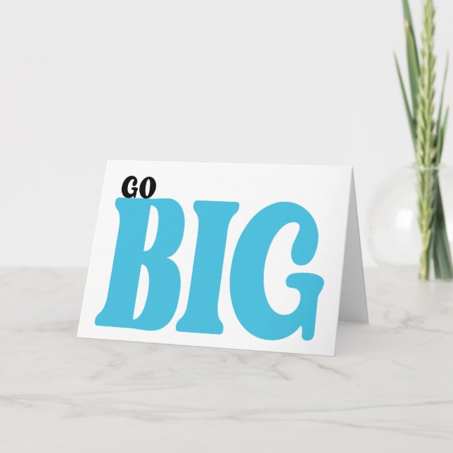 Go Big Motivational Quote Card (Front)
