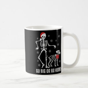Go Big Or Go Home Funny Skeleton And Dog Christmas Coffee Mug