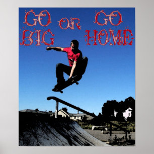 GO BIG OR GO HOME POSTER