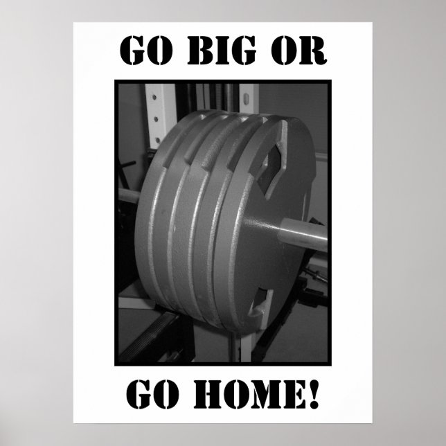 GO BIG OR GO HOME! Weightlifting Exercise Poster (Front)