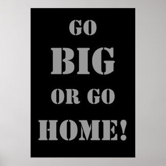 GO BIG OR GO HOME! Weightlifting Exercise Poster