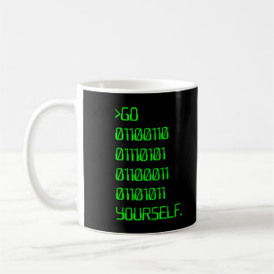 Go ( Binary Curse Word ) Yourself Coffee Mug