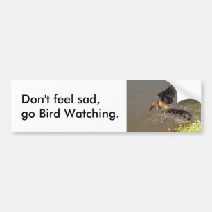 Go bird watching Bumper Sticker