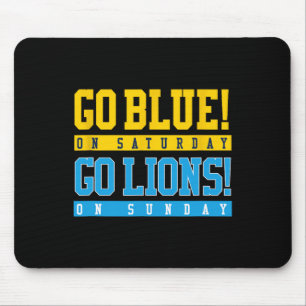 Go Blue! On Saturday Go Lions! On Sunday Football  Mouse Pad
