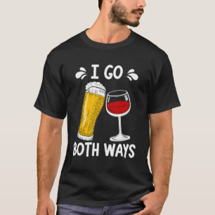 Go Both Way Beer Wine Drinking Tasting Dad Mum T-Shirt