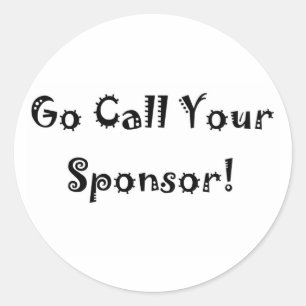go call your sponsor classic round sticker