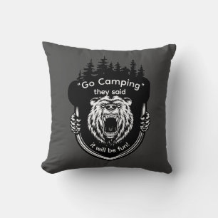 "Go Camping" They said It will be fun Anti-Camping Cushion
