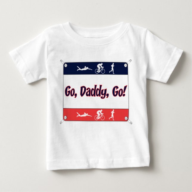 Go Daddy Go - Triathlon Baby T-Shirt (Front)