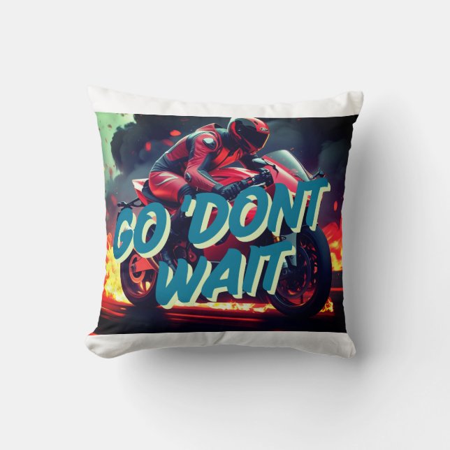 "Go. Don’t Wait – Bold Motorcycle Motivation Quote Cushion (Front)