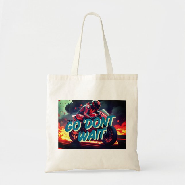 "Go. Don’t Wait – Bold Motorcycle Motivation Quote Tote Bag (Front)