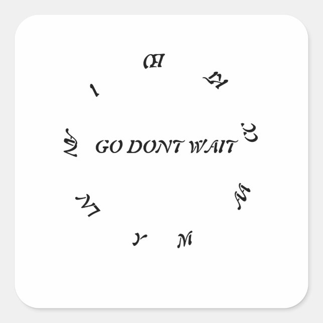 GO DONT WAIT ,MACKE ANY ACTION SQUARE STICKER (Front)
