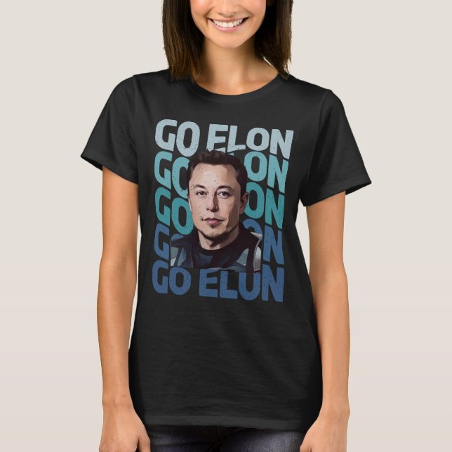 GO ELON T-Shirt (Front)