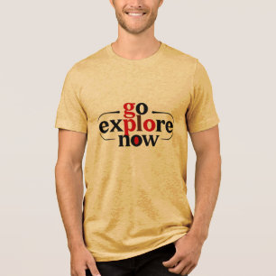 Go Explore Now Typography Tri-Blend Shirt