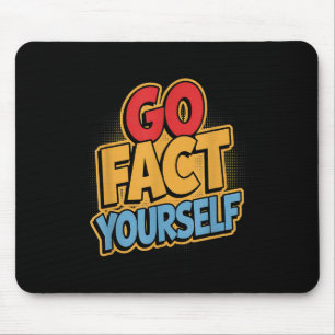 Go Fact Yourself Funny Comic P Art Boom Slogan Sci Mouse Pad