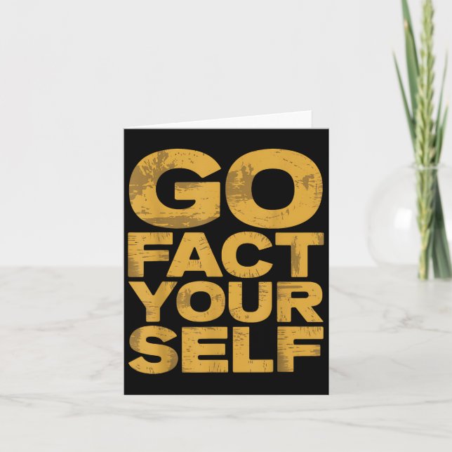 Go Fact Yourself Funny Protest Slogan Sarcastic Ye Card (Front)