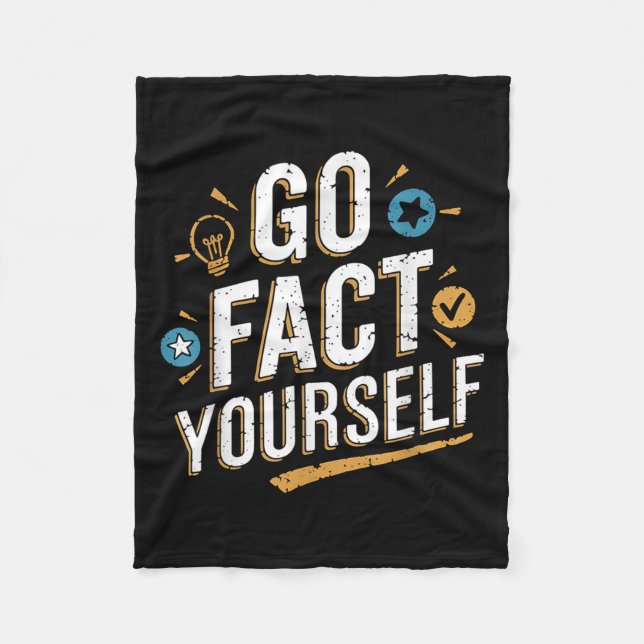 Go Fact Yourself Funny Quote Protest Slogan Scienc Fleece Blanket (Front)