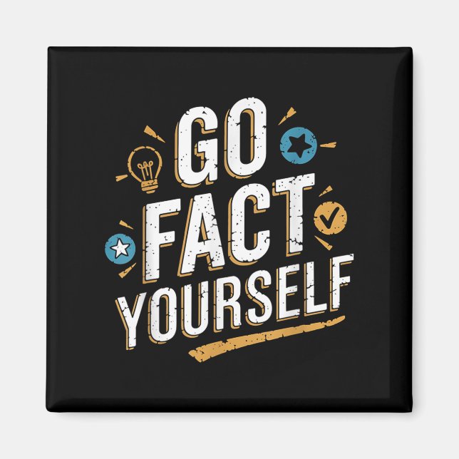 Go Fact Yourself Funny Quote Protest Slogan Scienc Magnet (Front)