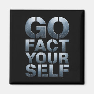 Go Fact Yourself Funny Slogan Science Steel Engine Magnet