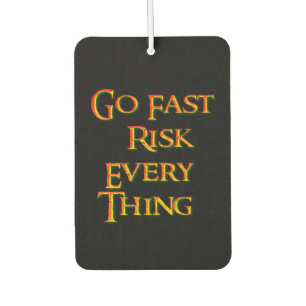 Go fast risk everything, Funny   Car Air Freshener