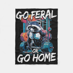 Go Feral Or Go Home Bodybuilding Gym Racoon Weigh Fleece Blanket