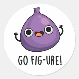 Go Fig-ure Funny Fig Fruit Pun  Classic Round Sticker