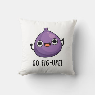 Go Fig-ure Funny Fig Fruit Pun Cushion