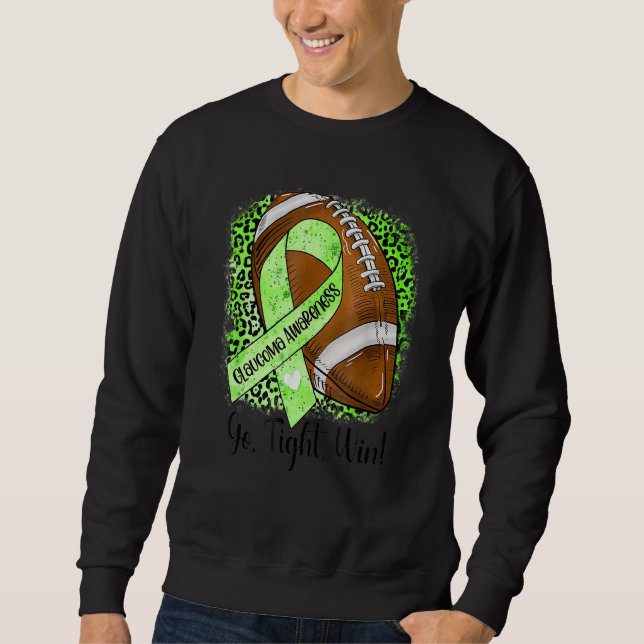 Go Fight Win Football Green Ribbon Glaucoma Awaren Sweatshirt (Front)