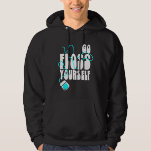 Go Floss Yourself Dentist Hygienist Dental Floss J Hoodie