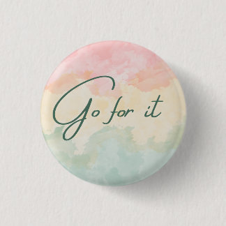 Go for it 3 cm round badge