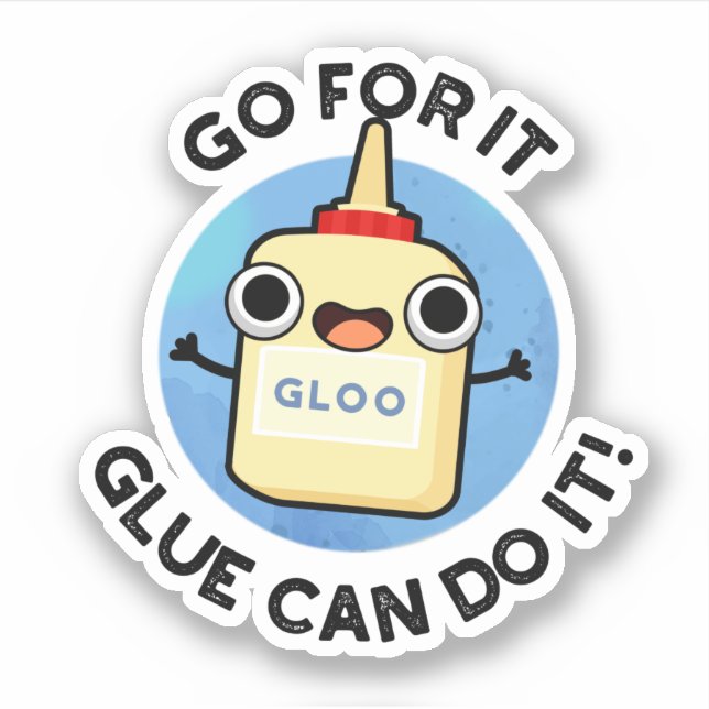 Go For It Glue Can Do It Funny Glue Pun  (Front)