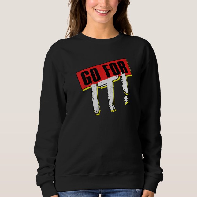 Go For It Sweatshirt (Front)