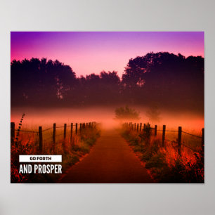 Go Forth and Prosper Quote Trail at Sunset Poster