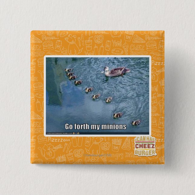Go forth my minions 15 cm square badge (Front)