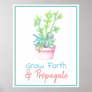 Go Forth & Propagate Potted Succulents Poster