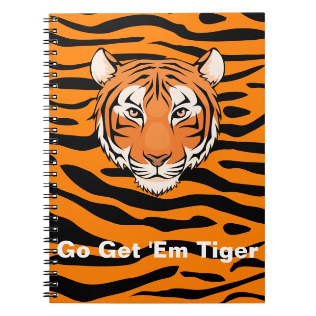 Go Get 'em Tiger Notebook - No one stops a Tiger! (Front)