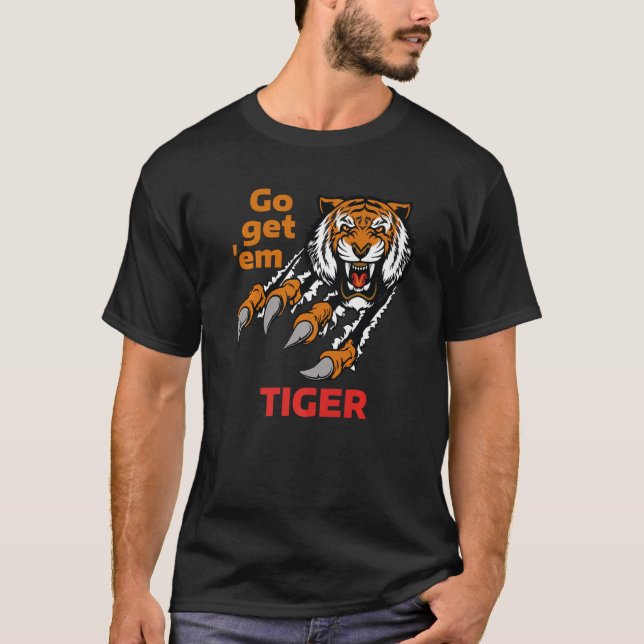 go get 'em tiger T-Shirt (Front)