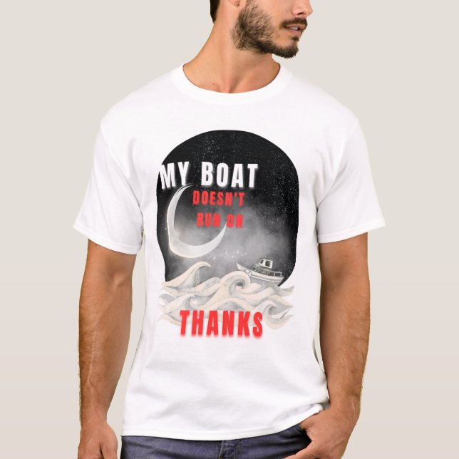 Go ghost Go bold. This “My Boat. My Rules.T-Shirt T-Shirt (Front)