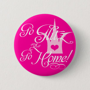 Go Glitz or Go Home 6 Cm Round Badge