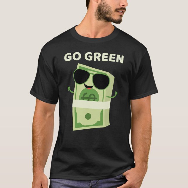 Go Green Cool Wad of Cash Money Pun T-Shirt (Front)